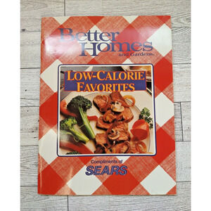 BETTER HOMES & GARDENS 1991 Low-Calorie Favorites Cookbook - Sears 64 Pages
